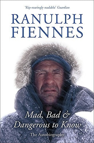 Mad, Bad and Dangerous to Know: The Autobiography: Updated and revised to celebrate the author's 75th year