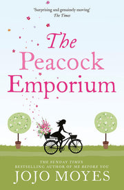 The Peacock Emporium: A feel-good love story for misfits everywhere, from international bestseller, Jojo Moyes