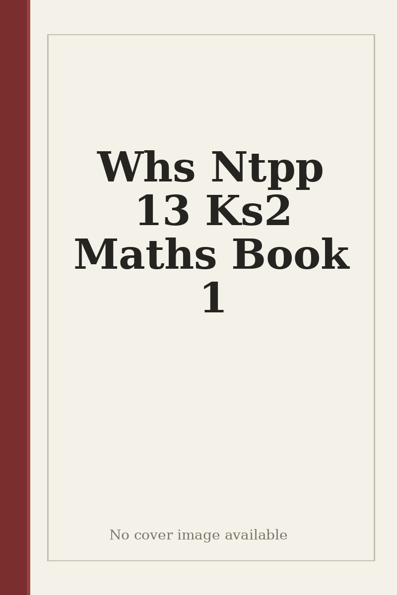 Whs Ntpp 13 Ks2 Maths Book 1 - no cover image available