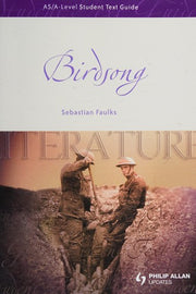 AS/A-Level English Literature: Birdsong Student Text Guide