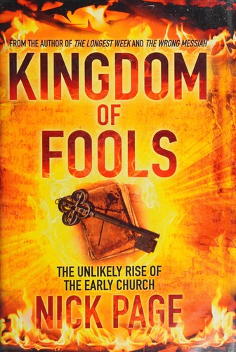 Kingdom of Fools: The Unlikely Rise of the Early Church
