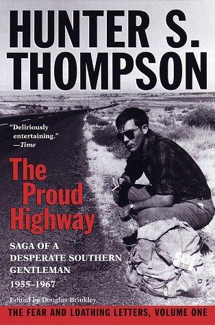 Proud Highway: Saga of a Desperate Southern Gentleman, 1955-1967: 01 (Fear and Loathing Letters)
