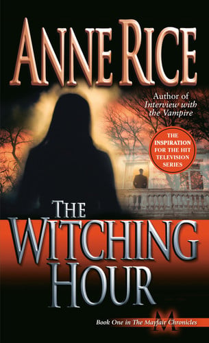The Witching Hour: 1 (Lives of Mayfair Witches)