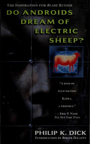 Do Androids Dream of Electric Sheep?: The inspiration for the films Blade Runner and Blade Runner 2049