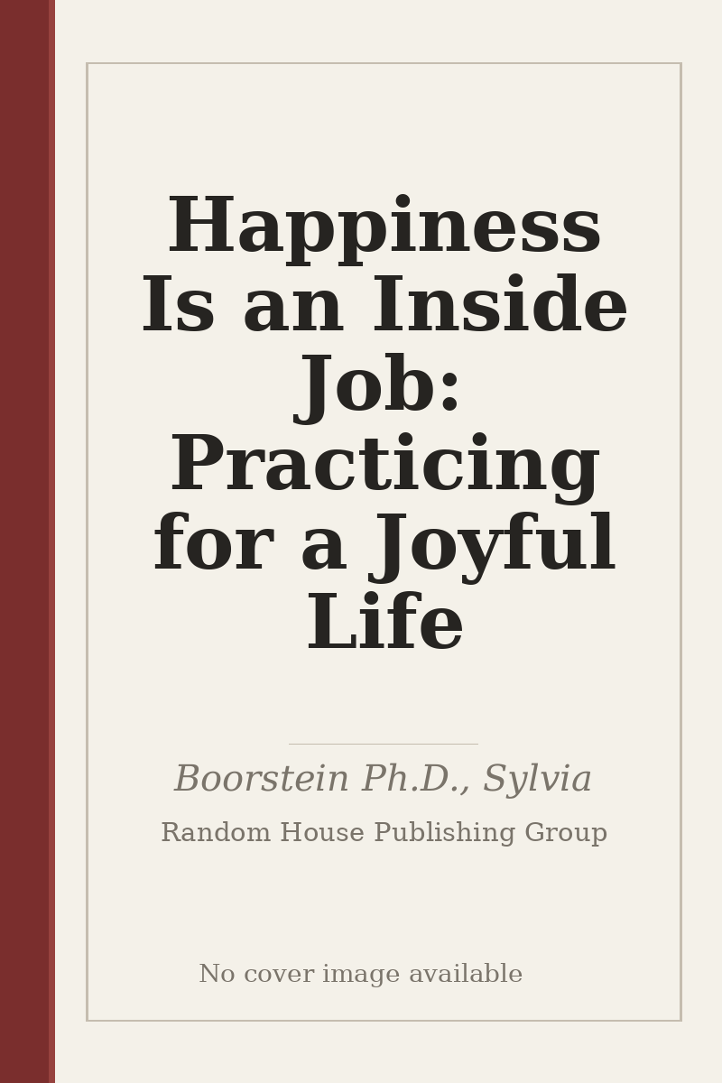 Happiness Is an Inside Job: Practicing for a Joyful Life - no cover image available