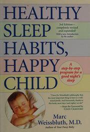 Healthy Sleep Habits, Happy Child: A Step-By-Step Program for a Good Night's Sleep, 3rd Edition