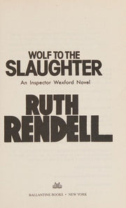 Wolf to the Slaughter: An Inspector Wexford Mystery: 3