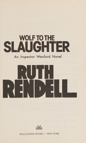 Wolf to the Slaughter: An Inspector Wexford Mystery: 3