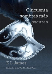 Cincuenta Sombras Más Oscuras / Fifty Shades Darker: Fifty Shades Darker: 2 (Trilogía Cincuenta Sombras)