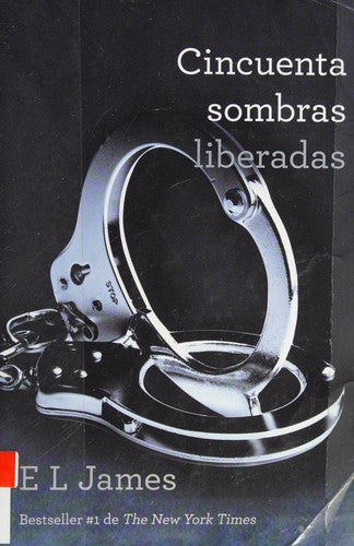 Cincuenta Sombras Liberadas / Fifty Shades Freed: 3 (Trilogía Cincuenta Sombras)