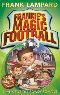 Frankie vs The Rowdy Romans: Book 2 (Frankie's Magic Football)