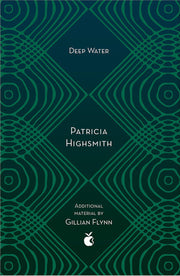 Deep Water: The compulsive classic thriller from the author of THE TALENTED MR RIPLEY