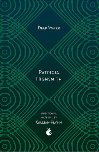 Deep Water: The compulsive classic thriller from the author of THE TALENTED MR RIPLEY