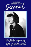 Surreal: The Extraordinary Life of Gala Dali