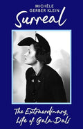 Surreal: The Extraordinary Life of Gala Dali
