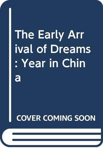 The Early Arrival of Dreams: Year in China