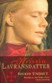 Kristin Lavransdatter Trilogy: "Bridal Wealth", "Mistress of Husaby" and "The Cross"