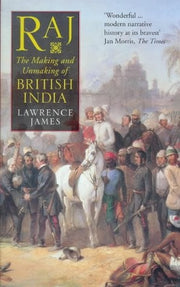 Raj: The Making and Unmaking of British India