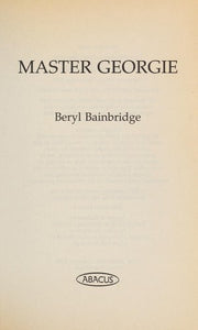 Master Georgie: Shortlisted for the Booker Prize, 1998