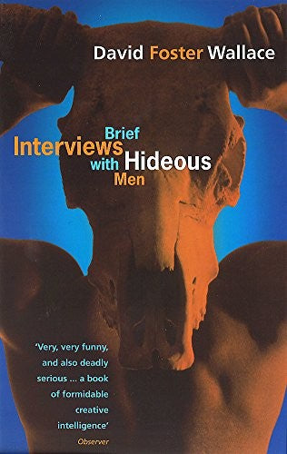 Brief Interviews With Hideous Men: David Foster Wallace