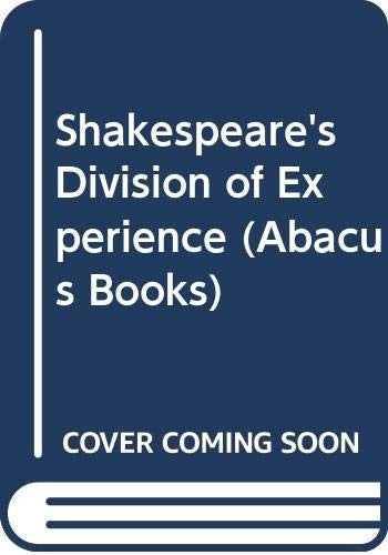 Shakespeare's Division of Experience (Abacus Books)
