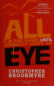 All Fun And Games Until Somebody Loses An Eye