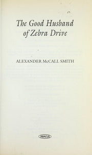 The Good Husband Of Zebra Drive (The No. 1 Ladies' Detective Agency) Book 8