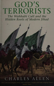 God's Terrorists: The Wahhabi Cult and the Hidden Roots of Modern Jihad