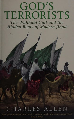 God's Terrorists: The Wahhabi Cult and the Hidden Roots of Modern Jihad