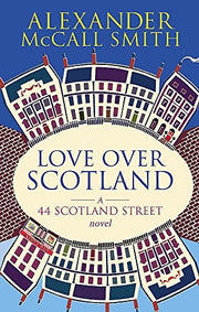 Love Over Scotland, Vol.3 (44 Scotland Street series)