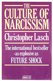 The Culture of Narcissism: American Life in an Age of Diminishing Expectations