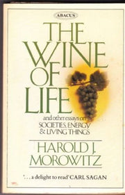Wine of Life and Other Essays on Society, Life and Living Things (Abacus Books)