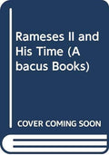 Ramses II and His Time (Abacus Books)