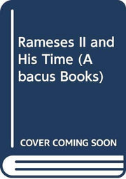 Ramses II and His Time (Abacus Books)