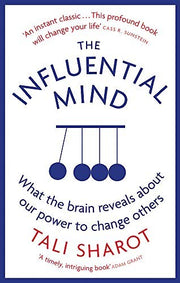 The Influential Mind: What the Brain Reveals About Our Power to Change Others