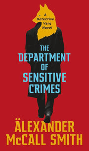 The Department of Sensitive Crimes: A Detective Varg novel