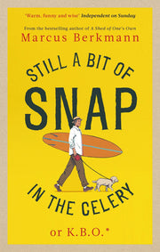 Still a Bit of Snap in the Celery: or K.B.O. *Keep Buggering On