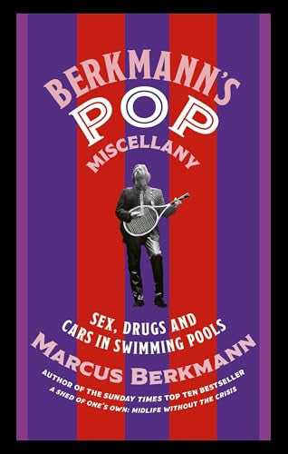 Berkmann's Pop Miscellany: Sex, Drugs and Cars in Swimming Pools
