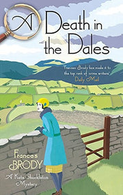 A Death in the Dales: Book 7 in the Kate Shackleton mysteries