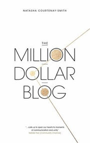 The Million Dollar Blog: by Natasha Courtenay-Smith.