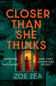 Closer Than She Thinks: A gripping psychological thriller with a heart-stopping twist