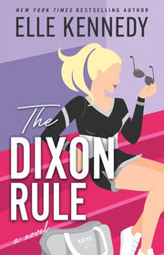 The Dixon Rule: The addictive, must-read hockey romance from TikTok sensation, Elle Kennedy! (Campus Diaries)