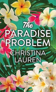 The Paradise Problem: A sparkling opposites-attract, fake-dating romance