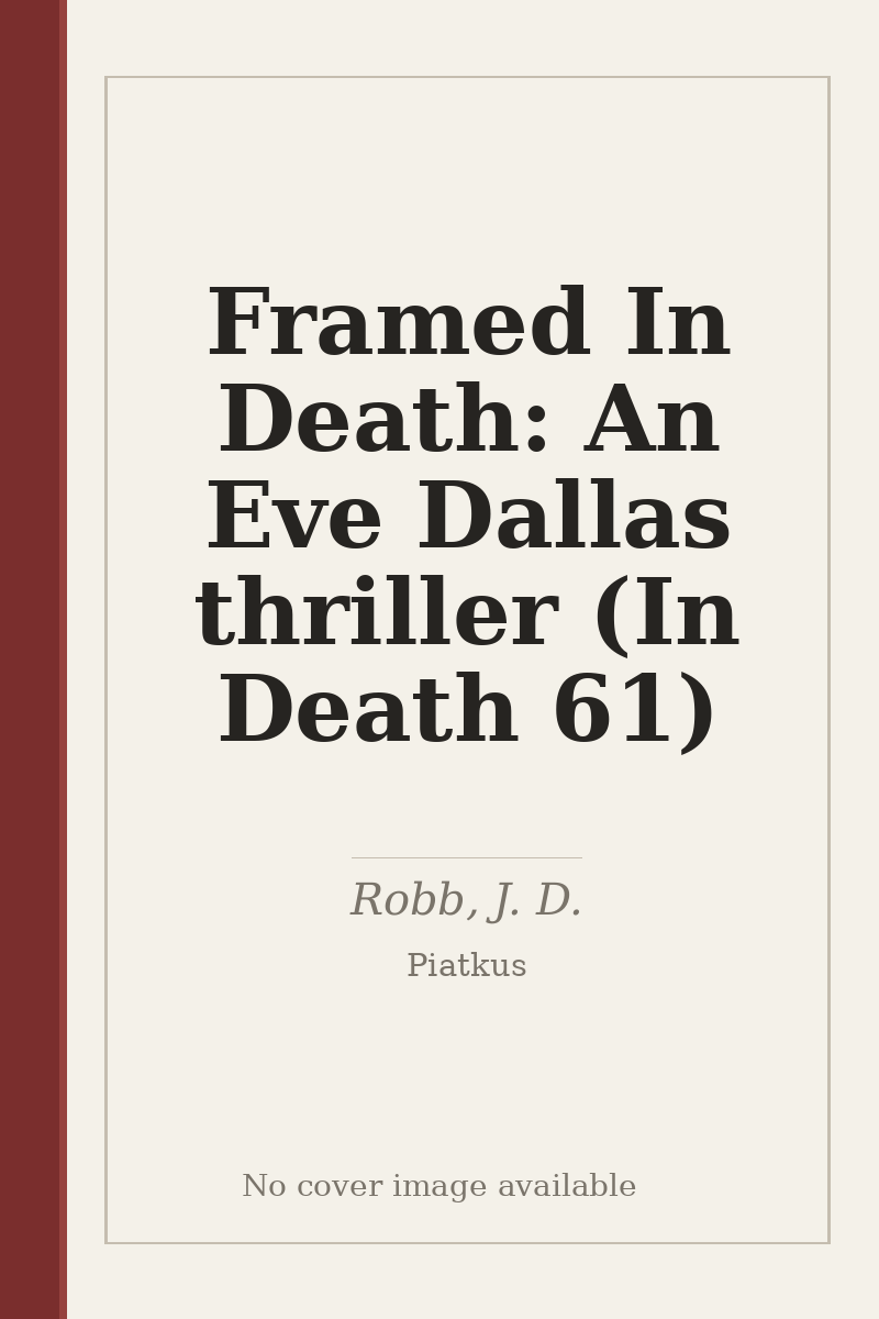 Framed In Death: An Eve Dallas thriller (In Death 61) - no cover image available