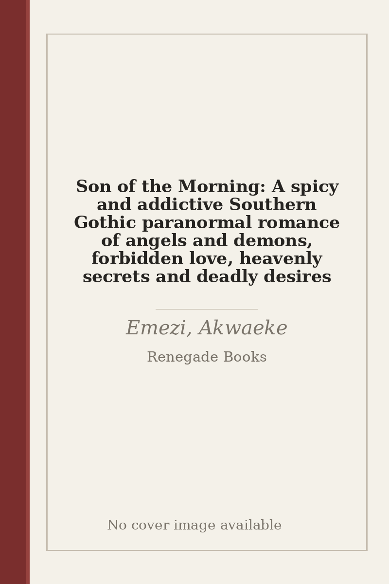 Son of the Morning: A spicy and addictive Southern Gothic paranormal romance of angels and demons, forbidden love, heavenly secrets and deadly desires - no cover image available