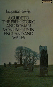 A Guide to the Prehistoric and Roman Monuments in England and Wales