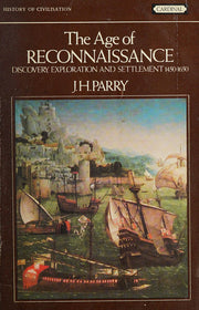 The Age of Reconnaissance: Discovery, Exploration and Settlement, 1450-1650