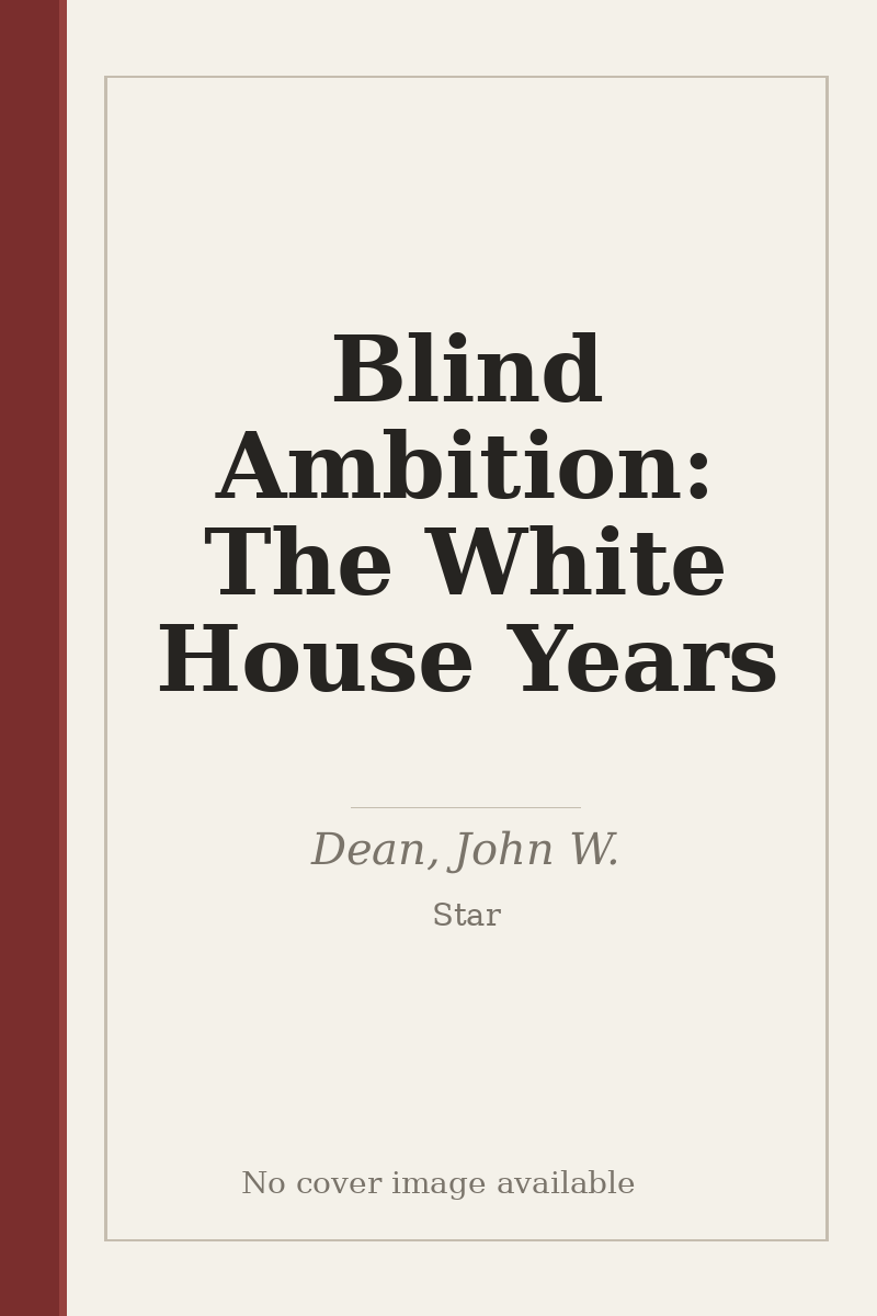 Blind Ambition: The White House Years - no cover image available