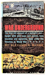 War Underground: The Tunnellers of the Great War
