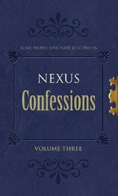 Nexus Confessions: Volume Three: 3 (Nexus Confessions, 3)
